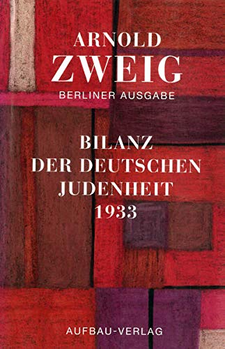 Bilanz der deutschen Judenheit 1933 : Ein Versuch. Berliner Ausgabe, Band III/3.2 - Arnold Zweig