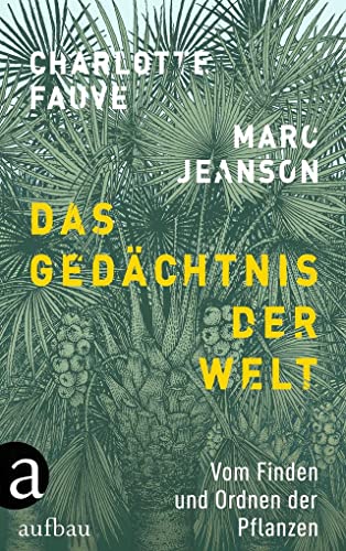 9783351034627: Das Gedchtnis der Welt: Vom Finden und Ordnen der Pflanzen