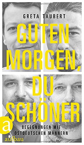 9783351034641: Guten Morgen, du Schner: Begegnungen mit ostdeutschen Mnnern