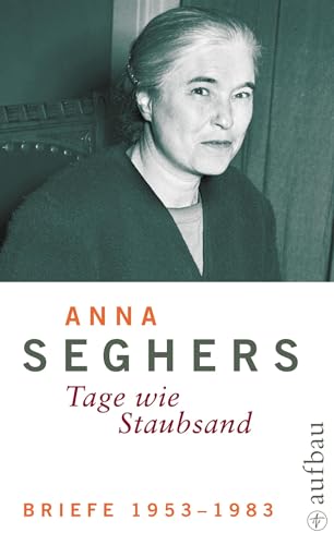 Werkausgabe: Briefe 1953-1983: Tage wie Staubsand (9783351034740) by Seghers, Anna