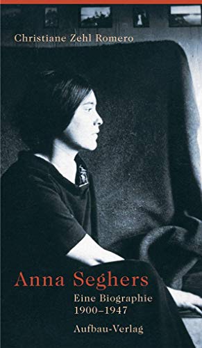 9783351034986: Anna Seghers: Eine Biographie 1900 - 1947