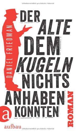 9783351035686: Der Alte, dem Kugeln nichts anhaben konnten