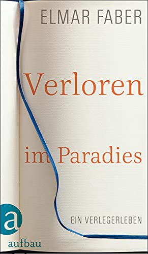 Imagen de archivo de Verloren im Paradies: Ein Verlegerleben a la venta por medimops