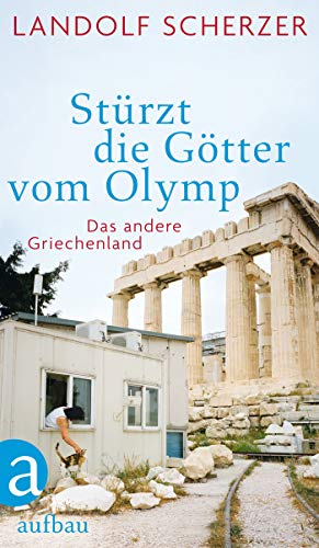 9783351035808: Strzt die Gtter vom Olymp: Das andere Griechenland