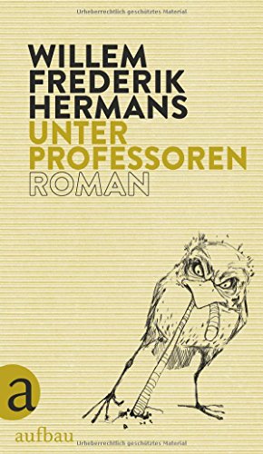 Unter Professoren : Roman. Willem Frederik Hermans ; aus dem Niederländischen von Helga van Beuningen und Barbara Heller - Hermans, Willem Frederik