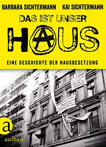 9783351036607: Das ist unser Haus: Eine Geschichte der Hausbesetzung