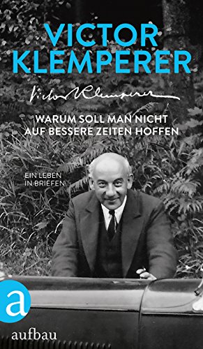 9783351036614: Klemperer, V: Warum soll man nicht auf bessere Zeiten hoffen