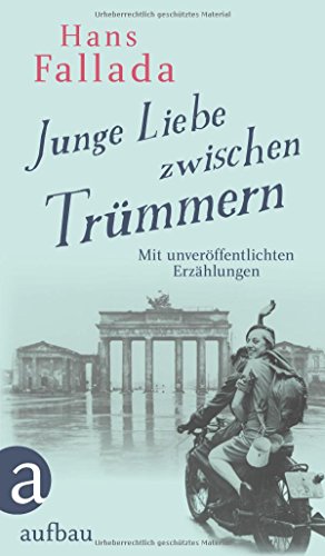 Beispielbild fr Junge Liebe zwischen Trmmern: Erzhlungen zum Verkauf von medimops