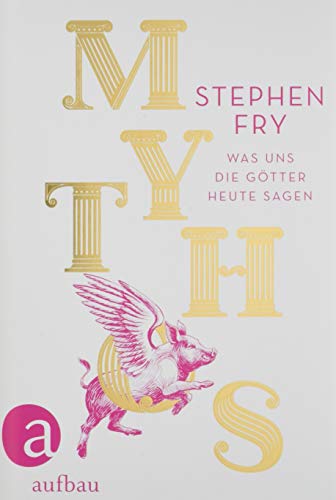 Mythos: Was uns die Götter heute sagen - Fry, Stephen