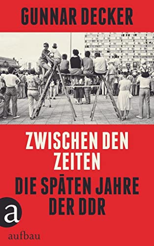 9783351037406: Zwischen den Zeiten: Die spten Jahre der DDR