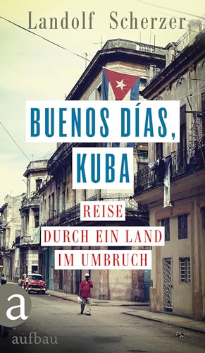 Beispielbild fr Buenos das, Kuba: Reise durch ein Land im Umbruch zum Verkauf von medimops