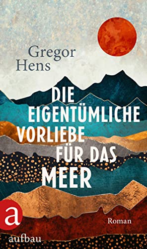 Stock image for Die eigentmliche Vorliebe fr das Meer for sale by GreatBookPrices