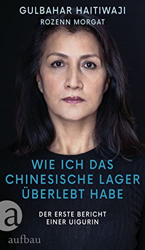 9783351039417: Wie ich das chinesische Lager berlebt habe: Der erste Bericht einer Uigurin