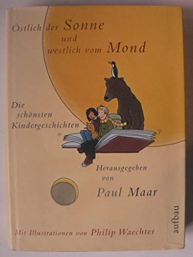 Ã–stlich der Sonne und westlich vom Mond (9783351040703) by Philip Waechter