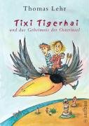 Tixi Tigerhai und das Geheimnis der Osterinsel. Mit Illustrationen von Anke am Berg.