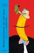 Bananen sind krumm, aber nicht dumm. Mit Illustrationen von Isabel Pin.