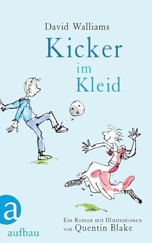 Kicker im Kleid: Ein Roman mit Illustrationen von Quentin Blake - Walliams, David