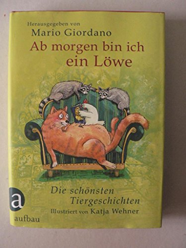 Stock image for Ab morgen bin ich ein Lwe: Die schnsten Tiergeschichten for sale by medimops