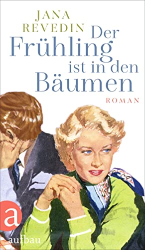 Beispielbild fr Der Frhling ist in den Bumen: Roman zum Verkauf von medimops