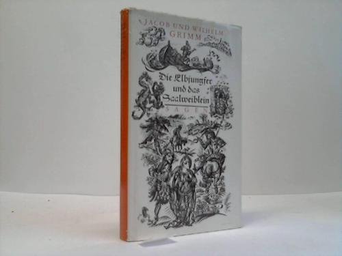 Beispielbild fr Die Elbjungfer und das Saalweiblein - Ausgewhlte Sagen der Brder Grimm. zum Verkauf von Antiquariat BcherParadies