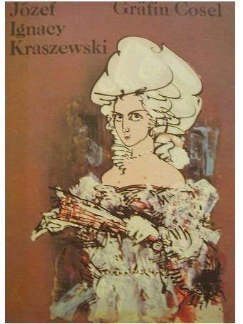 Gräfin Cosel / Jozef Ignacy Kraszewski. [Alte anonyme Übers. aus d. Poln., überarb. von Elfriede Bergmann] - Kraszewski, Józef Ignacy