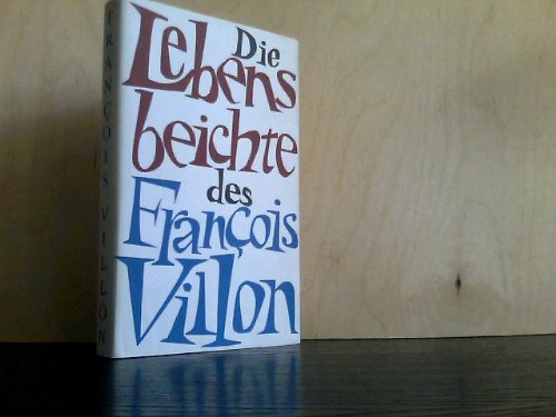 Stock image for Die Lebensbeichte des Franois Villon for sale by Bernhard Kiewel Rare Books