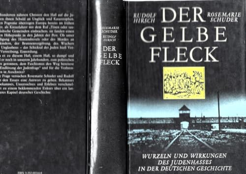 Der gelbe Fleck. Wurzeln und Wirkungen des Judenhasses in der deutschen Geschichte. Essys.