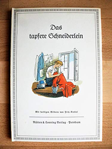 Das tapfere Schneiderlein. Deutsche Volks- und Kunstmärchen. - Gebrüder Grimm und Kredel Fritz