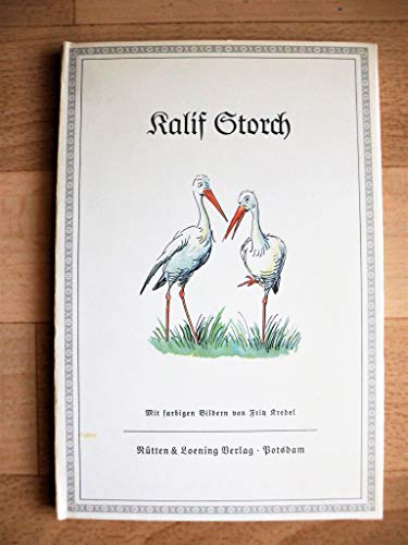 Hauff Wilhelm,Kalif Storch ( Deutsche Volks- und Kunstmärchen)mit farbigen Bildern von Fritz Kredel