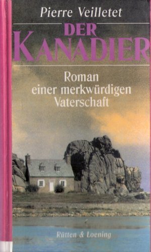 Stock image for Der Kanadier. Roman einer merkwrdigen Vaterschaft for sale by Kultgut