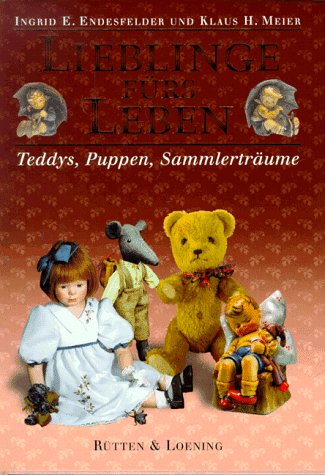 Stock image for Lieblinge frs Leben. Teddys, Puppen, Sammlertrume. for sale by Steamhead Records & Books