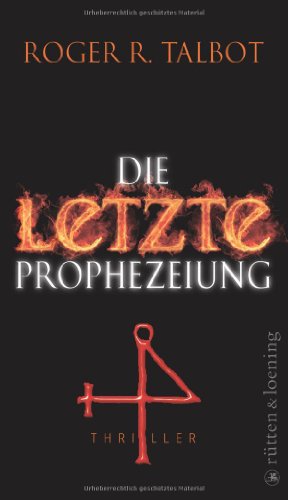 Stock image for Die letzte Prophezeiung: Thriller for sale by medimops
