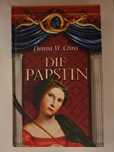 Die Päpstin: Roman Roman - Cross, Donna W. und Wolfgang Neuhaus