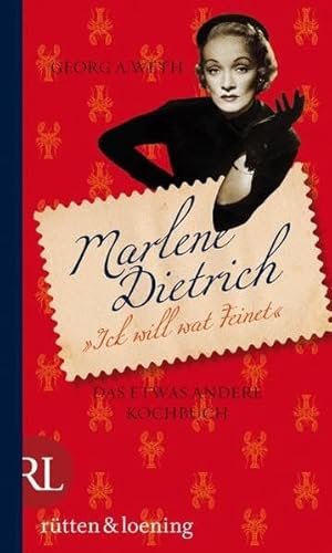 Marlene Dietrich - Ick will wat Feinet - Das etwas andere Kochbuch