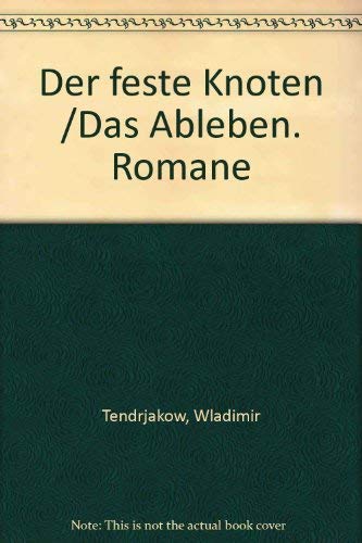 Beispielbild fr Der feste Knoten - Das Ableben - Romane. zum Verkauf von Antiquariat BcherParadies