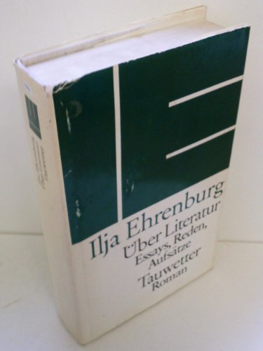 Über Literatur. Essays, Reden, Aufsätze. Tauwetter - Roman - Ehrenburg, Ilja G