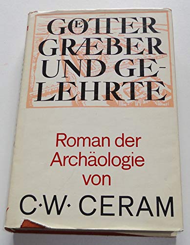 Stock image for Gtter, Grber und Gelehrte. Roman der Archologie for sale by medimops