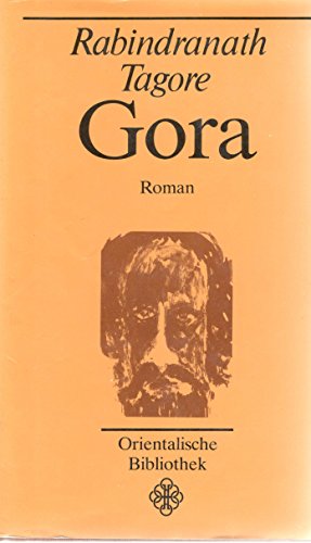 9783353001207: Rabindranath Tagore. Gora : EGorae. Traduction de l'anglais de Marguerite Glotz, entirement revue sur le texte bengali par Pierre Fallon