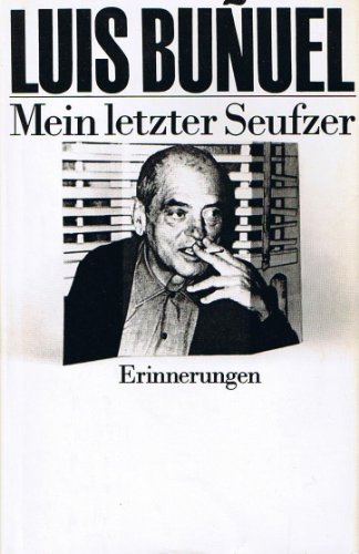 Beispielbild fr Luis Bunuel: Mein letzter Seufzer zum Verkauf von medimops