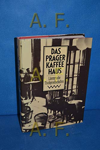 Imagen de archivo de Das Prager Kaffeehaus. Literarische Tischgesellschaften a la venta por Versandantiquariat Felix Mcke