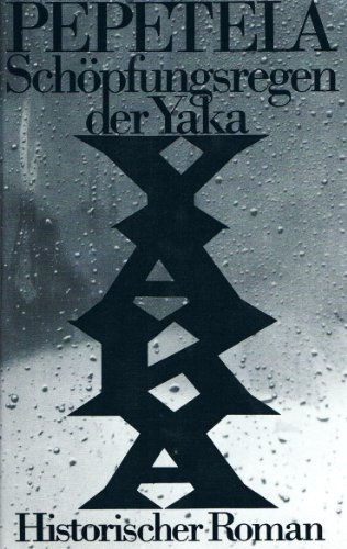 Stock image for Schpfungsregen der Yaka. Historischer Roman for sale by medimops