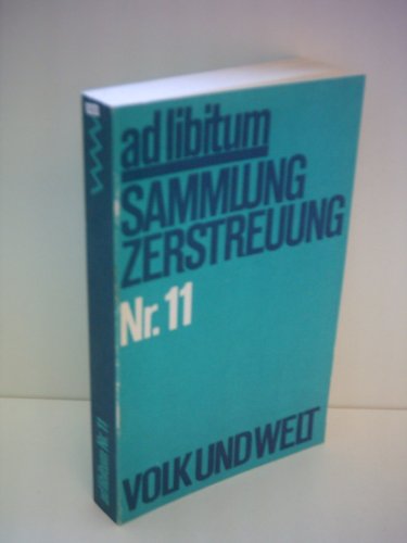 9783353003751: Volk und Welt Verlagsredaktion: Ad libitum - Sammlung, Zerstreuung Nr. 11