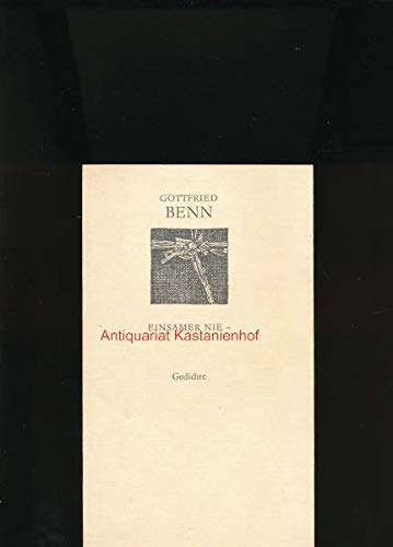 Gottfried Benn - Einsamer nie / Gedichte