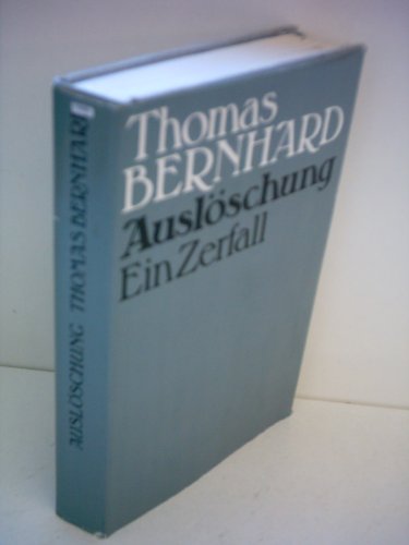 (Exemplar der SED!) Auslöschung. Ein Zerfall. - Bernhard, Thomas