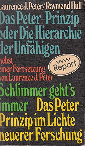 9783353005847: Das Peter-Prinzip oder Die Hirarchie der Unfhigen. Nebst einer Fortsetzung: Schlimmer geht's nimmer. Das Peter-Prinzip im Lichte neuerer Forschung.