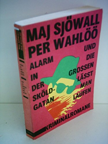9783353006547: Maj Sjwall: Alarm in der Skldgatan und die grossen lsst man laufen - Maj Sjwall / Per Wahl