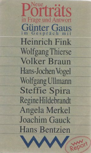 Neue Porträts in Frage und Antwort. Günter Gaus im Gespräch mit Heinrich Fink, Wolfgang Thierse, Volker Braun, Hans-Jochen Vogel, Wolfgang Ullmann, Stefanie Spira, Regine Hildebrandt, Angela Merkel, Joachim Gauck, Hans Bentzien. - Gaus, Günter
