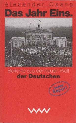 Beispielbild fr Das Jahr Eins. Berichte aus der neuen Welt der Deutschen zum Verkauf von medimops