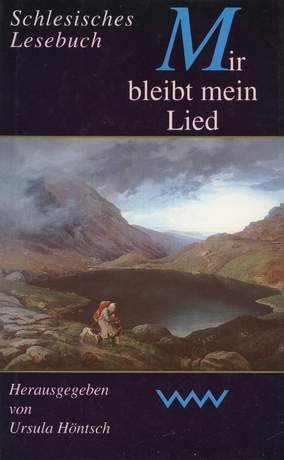 Beispielbild fr Mir bleibt mein Lied: Schlesisches Lesebuch (German Edition) zum Verkauf von Wonder Book