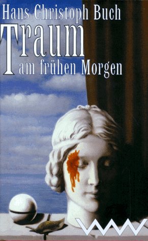 Traum am fruÌˆhen Morgen: ErzaÌˆhlungen (German Edition) (9783353010551) by Buch, Hans Christoph